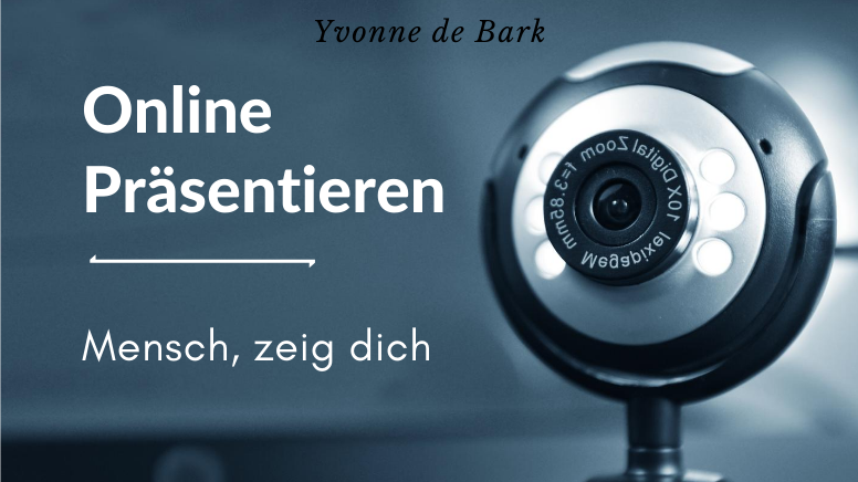 5 Tipps Online Prasentieren Kamera An Und Los Yvonne De Bark