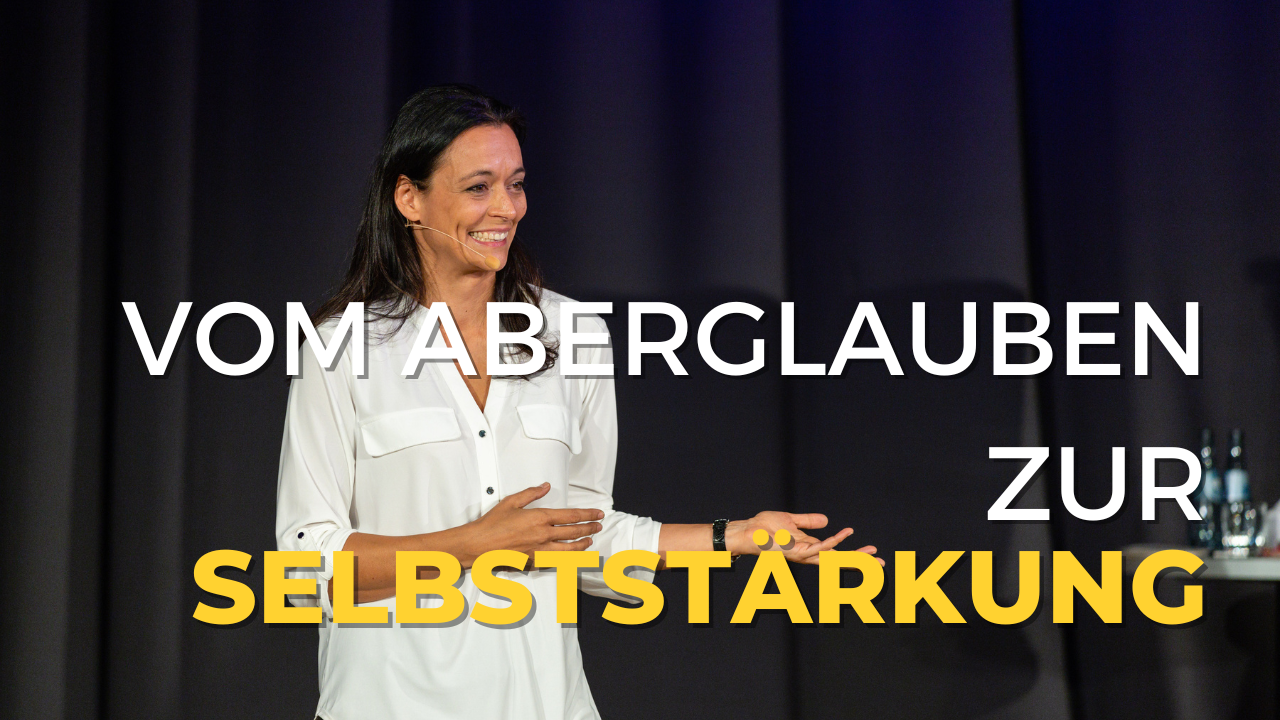 Vom Aberglauen zur Selbststärkung